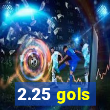 2.25 gols